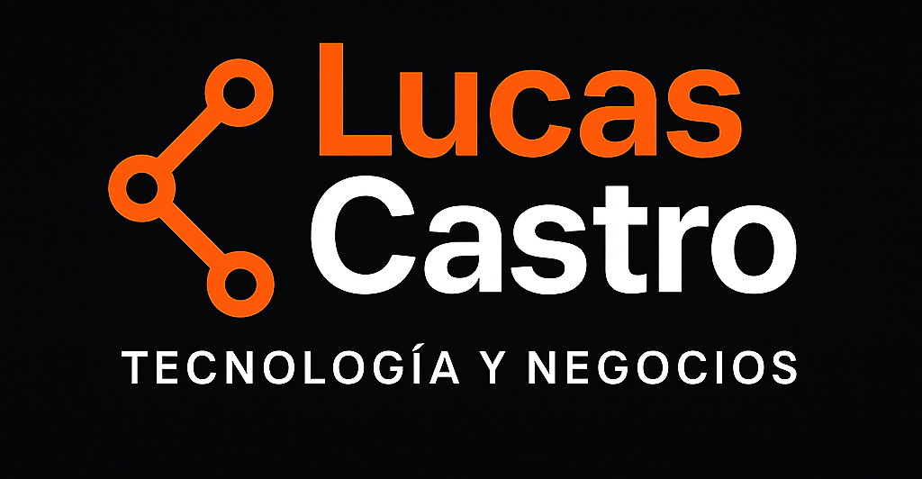 Lucas Castro | Tecnología y Negocios